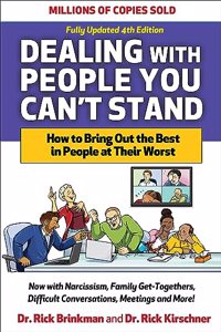 Dealing with People You Can't Stand, Fourth Edition: How to Bring Out the Best in People at Their Worst