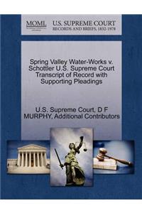 Spring Valley Water-Works V. Schottler U.S. Supreme Court Transcript of Record with Supporting Pleadings