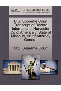 U.S. Supreme Court Transcript of Record International Harvester Co of America V. State of Missouri, Ex INF Attorney General