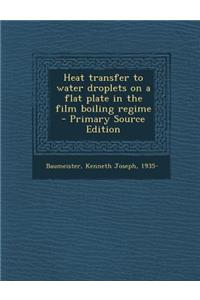 Heat Transfer to Water Droplets on a Flat Plate in the Film Boiling Regime