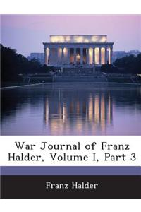 War Journal of Franz Halder, Volume I, Part 3
