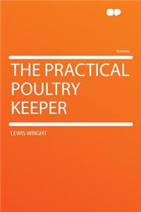 The Practical Poultry Keeper