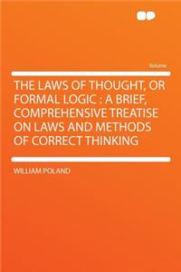 The Laws of Thought, or Formal Logic