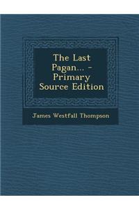 The Last Pagan...