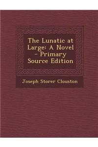 The Lunatic at Large