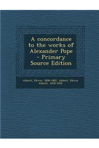 A Concordance to the Works of Alexander Pope