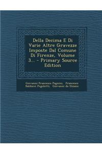Della Decima E Di Varie Altre Gravezze Imposte Dal Comune Di Firenze, Volume 3... - Primary Source Edition
