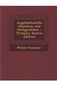 Angelsachsische Homilien Und Heiligenleben - Primary Source Edition
