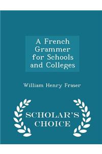 French Grammer for Schools and Colleges - Scholar's Choice Edition
