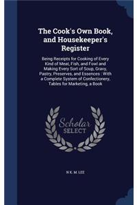 The Cook's Own Book, and Housekeeper's Register