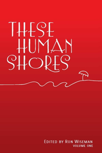 These Human Shores Volume 1
