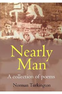 Nearly Man: A Collection of Poems