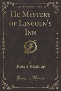 He Mystery of Lincoln's Inn (Classic Reprint)