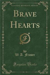 Brave Hearts (Classic Reprint)