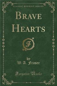 Brave Hearts (Classic Reprint)