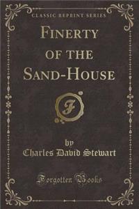 Finerty of the Sand-House (Classic Reprint)