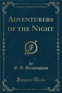 Adventurers of the Night (Classic Reprint)