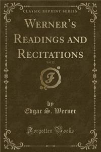 Werner's Readings and Recitations, Vol. 22 (Classic Reprint)