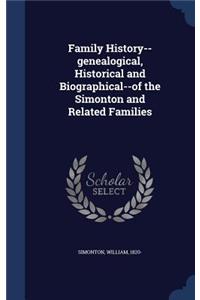 Family History--genealogical, Historical and Biographical--of the Simonton and Related Families