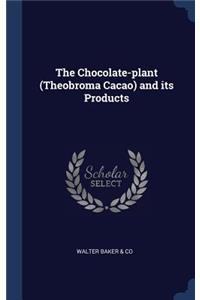 The Chocolate-plant (Theobroma Cacao) and its Products