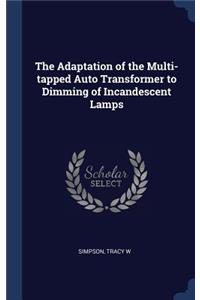 The Adaptation of the Multi-tapped Auto Transformer to Dimming of Incandescent Lamps
