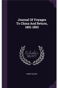 Journal Of Voyages To China And Return, 1851-1853