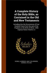 A Complete History of the Holy Bible, as Contained in the Old and New Testaments