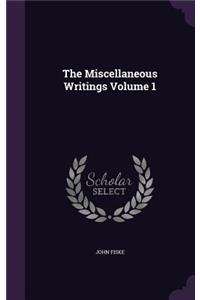 Miscellaneous Writings Volume 1