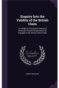 Enquiry Into the Validity of the British Claim