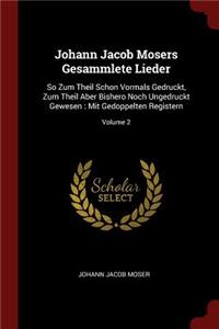 Johann Jacob Mosers Gesammlete Lieder