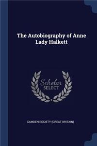 The Autobiography of Anne Lady Halkett