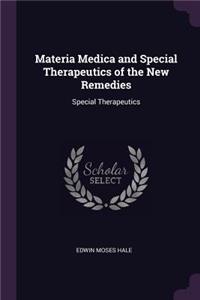 Materia Medica and Special Therapeutics of the New Remedies