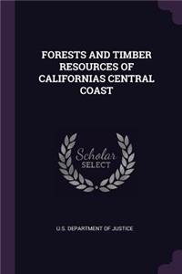 Forests and Timber Resources of Californias Central Coast