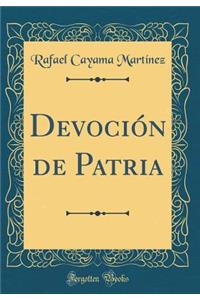 Devoción de Patria (Classic Reprint)