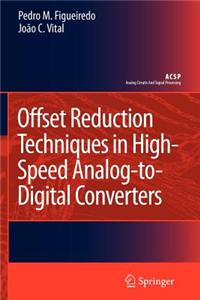 Offset Reduction Techniques in High-Speed Analog-To-Digital Converters