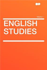 English Studies Volume 1