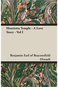 Henrietta Temple - A Love Story - Vol I