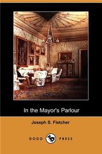 In the Mayor's Parlour (Dodo Press)
