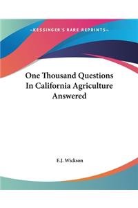 One Thousand Questions In California Agriculture Answered