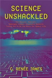 Science Unshackled