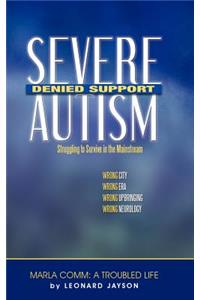 Severe Autism, Denied Support