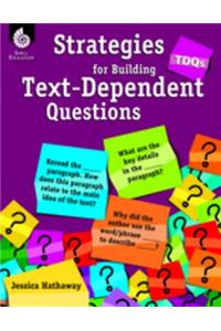 Tdqs: Strategies for Building Text-Dependent Questions