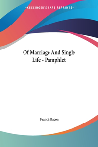 Of Marriage And Single Life - Pamphlet