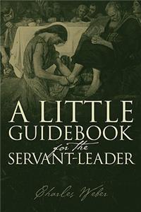 A Little Guidebook for the Servant-Leader