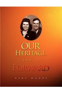 Our Heritage, Pay It Forward