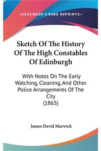 Sketch Of The History Of The High Constables Of Edinburgh