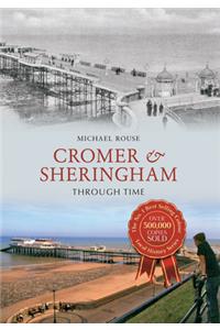 Cromer & Sheringham Through Time