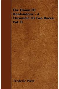 The Doom Of Doolandour - A Chronicle Of Two Races. Vol. II