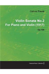 Violin Sonata No.2 by Gabriel Faur for Piano and Violin (1917) Op.108