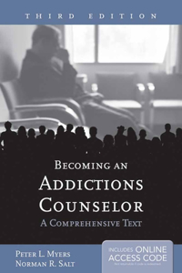 Becoming an Addictions Counselor: A Comprehensive Text